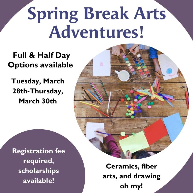 Flyer showing hands, art supplies and details for Spring Break Arts Adventures, March 28-30, 9 am-5 pm.