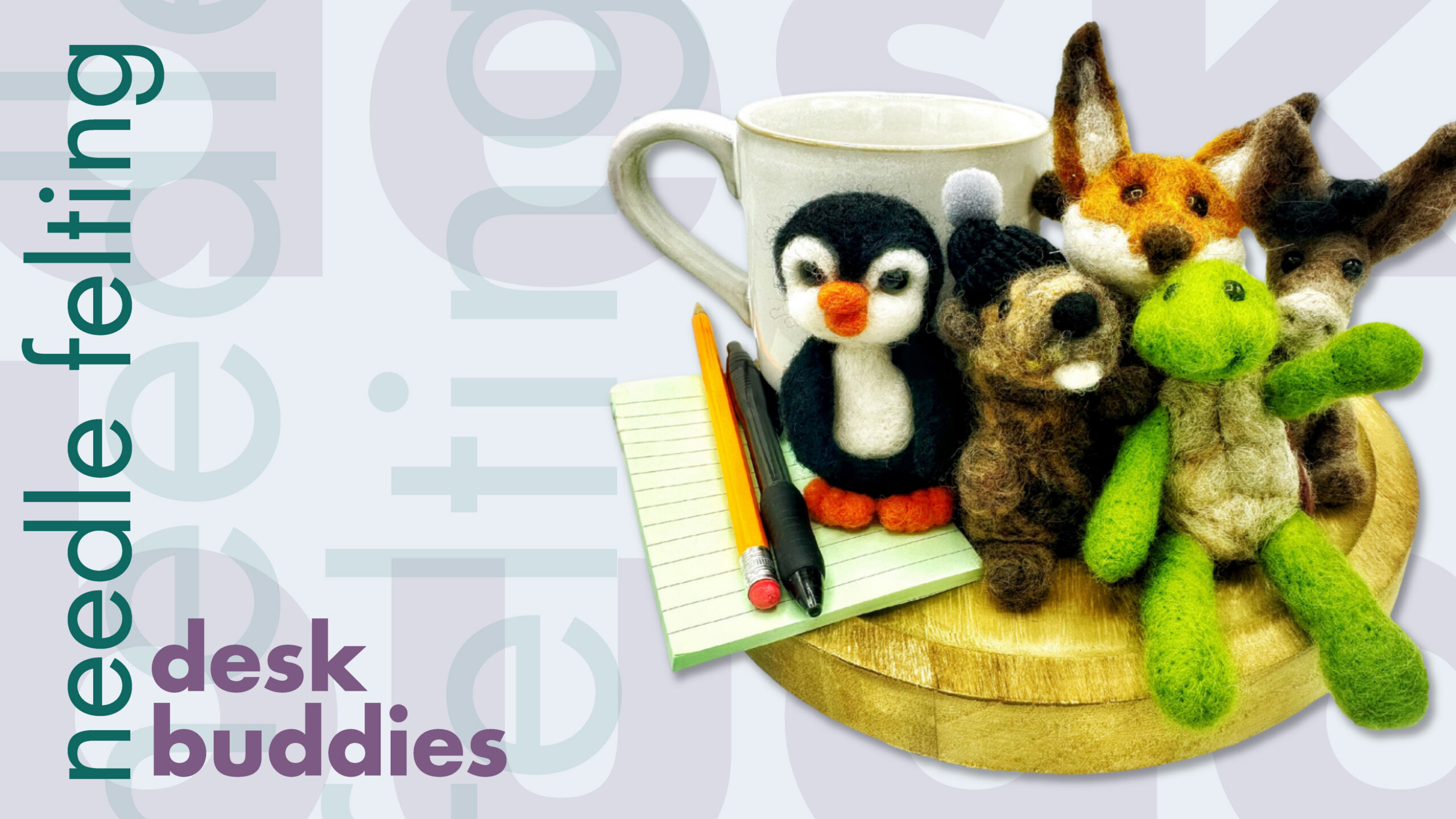 Needle Felting: Desk Buddies